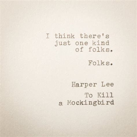 Harper Lee Quote One Kind Of Folks To Kill A Mockingbird Hand