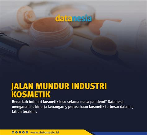 Datanesia ID On Twitter Benarkah Industri Kosmetik Lesu Selama Masa