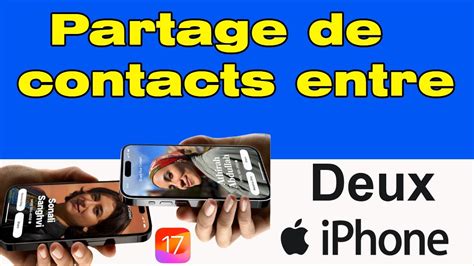 Comment Partager Les Contacts Entre Deux Iphones Ios Youtube