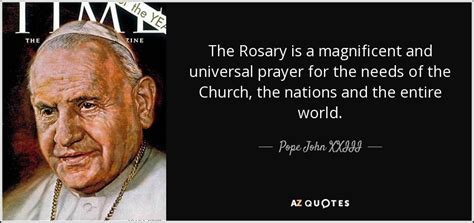 Pope John XXIII Quote The Rosary Is A Magnificent And Universal Prayer