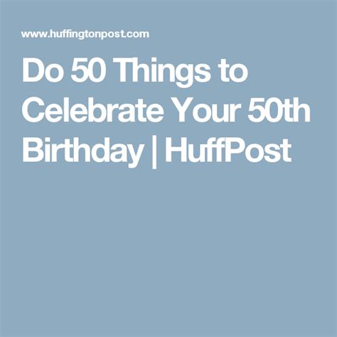 Do 50 Things to Celebrate Your 50th Birthday