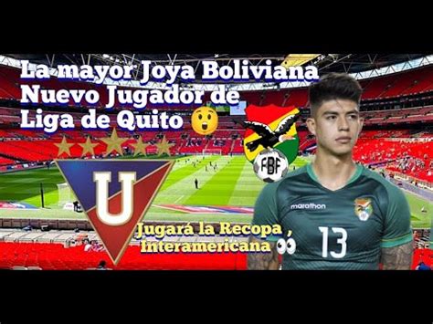 GABRIEL VILLAMIL NUEVO JUGADOR DE LIGA DE QUITO LA JOYITA DE BOLIVIA