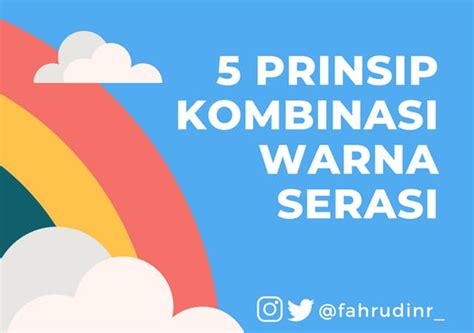 memadukan kombinasi warna  serasi