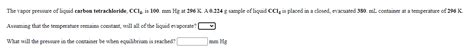 Solved The Vapor Pressure Of Liquid Carbon Tetrachloride Chegg