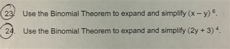 Solved 23 Use The Binomial Theorem To Expand And Simplify X