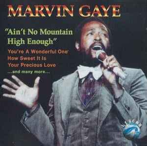 Marvin Gaye - Ain't No Mountain High Enough | Discogs