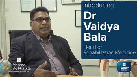 Introducing Dr Vaidya Bala Head Of Rehabilitation Medicine At Masada