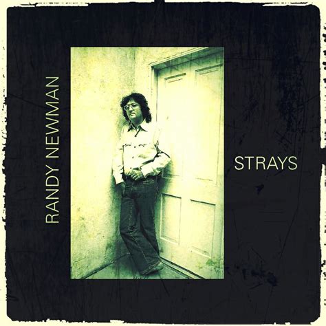 Randy Newman - Strays (Miscellaneous tracks from albums I can't get) | Artwork online, Social ...