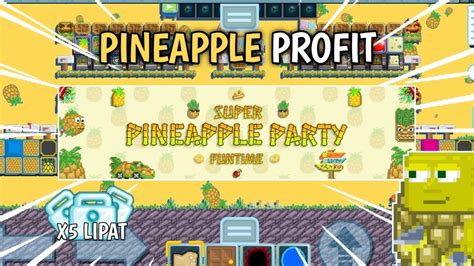 PROFIT PINEAPPLE MODAL 2DL BISA 5X LIPAT GROWTOPIA YouTube