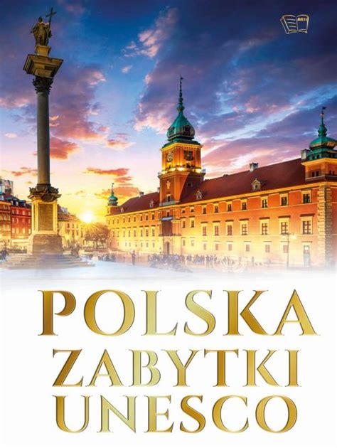 Polska Zabytki Unesco Ksi Ka Taniaksiazka Pl