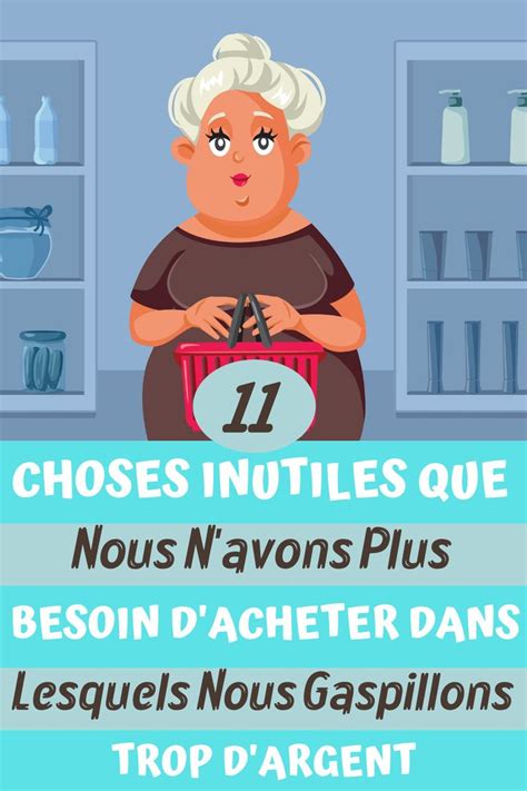 11 Choses Inutiles Dans Lesquels Nous Devrions Arrêter D Acheter