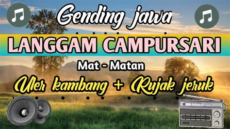 Gending Jawa Langgam Campursari Mat Matan Uler Kambang Rujak Jeruk