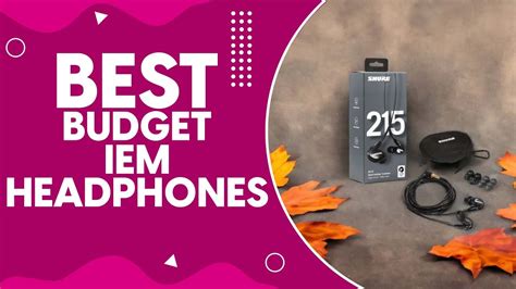 Best Budget Iem Headphones In Top Picks For Audiophiles On A