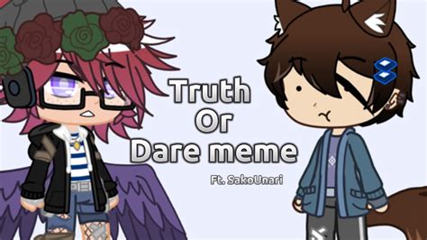 Truth Or Dare Memeft Sako Youtube