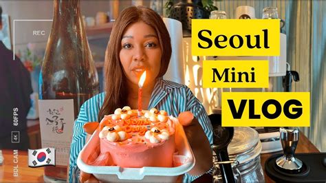 Seoul Vlog 🇰🇷 Its My Birthday Week In Korea 🎂 Euljiro Itaewon