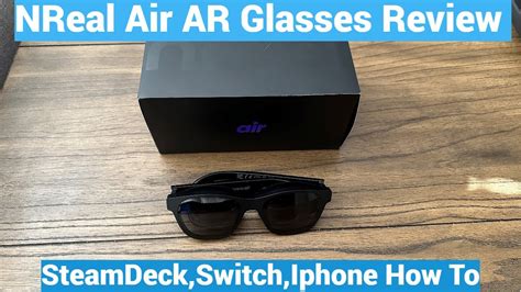 Nreal Air Ar Glasses Review How To Connect Switch Iphone And Steamdeck 120 Oled Screen