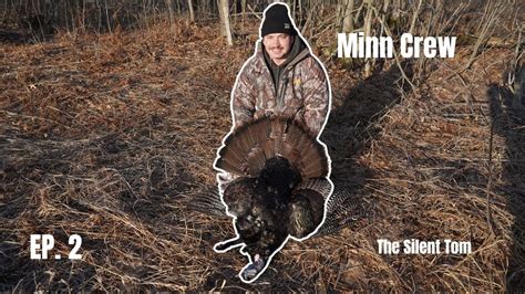 The Silent Tom Mn Turkey Hunting Youtube