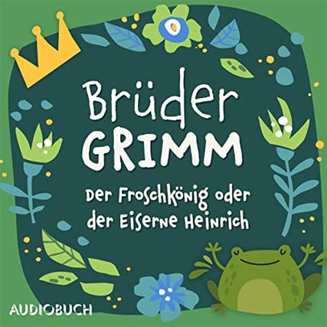 Der Froschkönig Oder Der Eiserne Heinrich By Brüder Grimm Audiobook