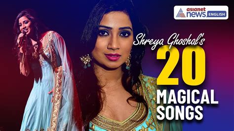 shreya ghoshals top  superhit songs  defined carrier birthday