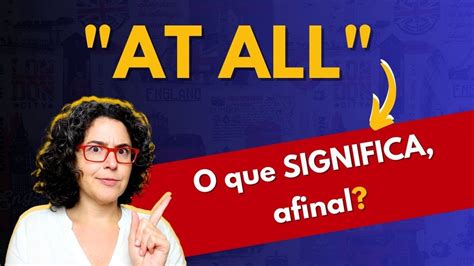 O Que Significa At Te - O que significa AT ALL - Inglês com Música - The Beatles - YouTube
