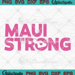 Maui Strong Wildfire Relief Support Svg Pray For Maui Trending Svg