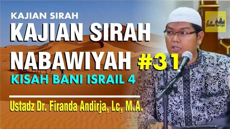 Sirah Nabawiyah 31 Kisah Bani Israil 4 Ustadz Dr Firanda Andirja