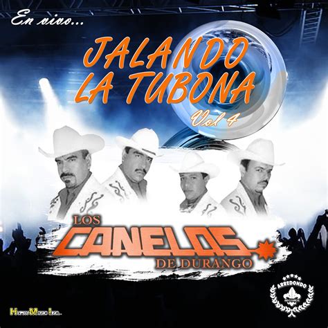 En Vivo Jalando La Tubona Vol 4 Album By Los Canelos De Durango