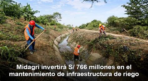 Midagri Invertir S Millones En El Mantenimiento De