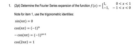 Solved 1. (2pt) Determine the Fourier Series expansion of | Chegg.com 