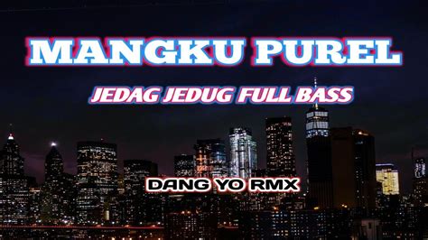 DJ JEDAG JEDUG MANGKU PUREL FULL BASS YouTube