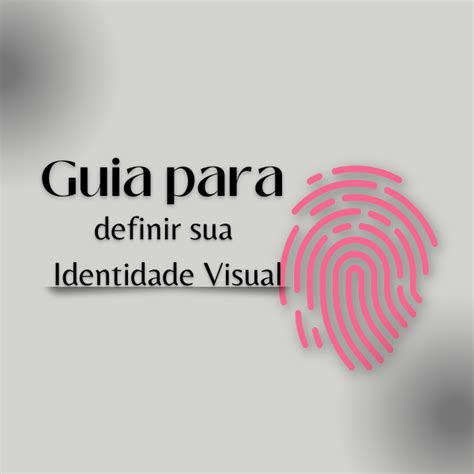 Guia Para Definir Sua Identidade Visual Danielle Alonso Soares Santos