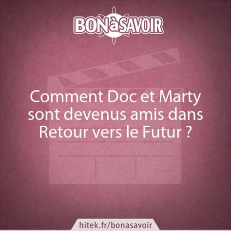 Comment Doc Et Marty Sont Ils Devenus Amis Dans Retour Vers Le Futur