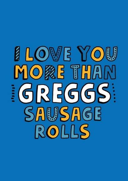 I Love You More Than Greggs Sausage Rolls Card Thortful