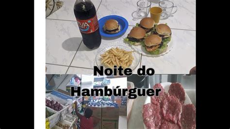 Noite Do Hambúrguer 🍔 Youtube