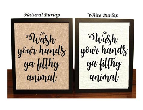 Wash Your Hands Ya Filthy Animal Funny Wash Your Hands Etsy