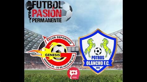 GENESIS VS OLANCHO EN VIVO HONDURAS LIGA NACIONAL CLAUSURA