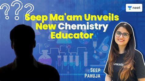 Seep Pahuja Unveils New Chemistry Educator Big Surprise Neet 2022