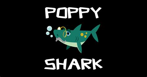 Poppy Grandpa T Poppy Shark Poppy Grandpa T Shirt Teepublic