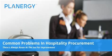 Common Problems In Hospitality Procurement Planergy Software