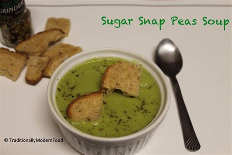 Sugar Snap Peas Soup Traditionally Modern Food