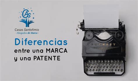 Cuáles son las diferencias entre una Marca y una patente Registro