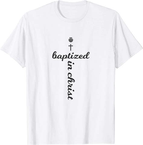 Baptized In Christ Script Christian Cross Baptism T T Shirt T