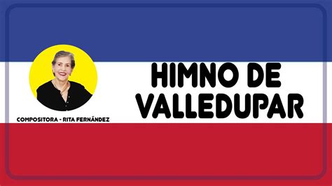 Himno De Valledupar Compositora Rita Fernandez Youtube