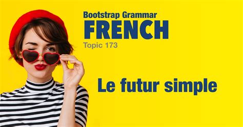 bootstrap french grammar le futur simple