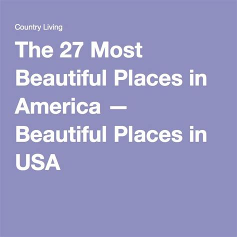 The 27 Most Beautiful Places In America Beautiful Places In Usa