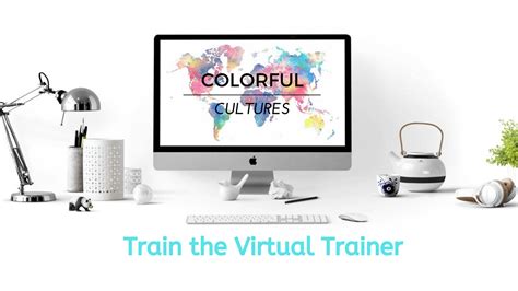 Train The Virtual Trainer Colorful Cultures Learning Network