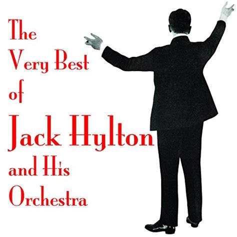 Play The Very Best Of Jack Hylton And His Orchestra By Jack Hylton And