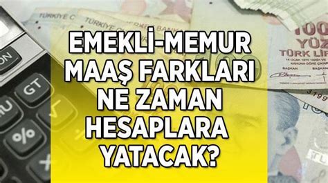 EMEKLİ MAAŞ FARK ÖDEME TARİHLERİ AÇIKLANDI MI Memur 14 günlük maaş