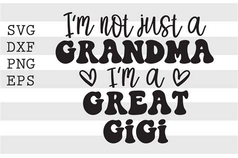 Im Not Just A Grandma Im A Great Gigi SVG By Spoonyprint TheHungryJPEG