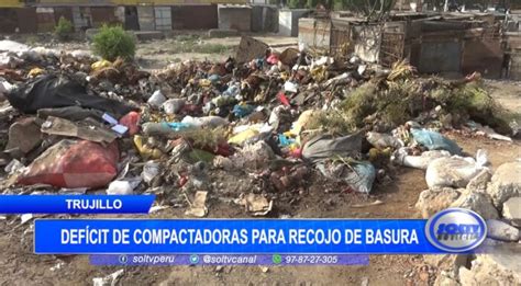 Trujillo D Ficit De Compactadoras Para Recojo De Basura Soltv Peru